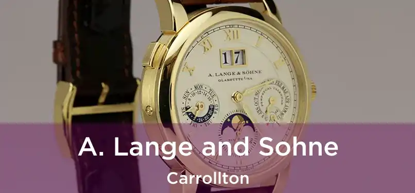 A. Lange and Sohne Carrollton