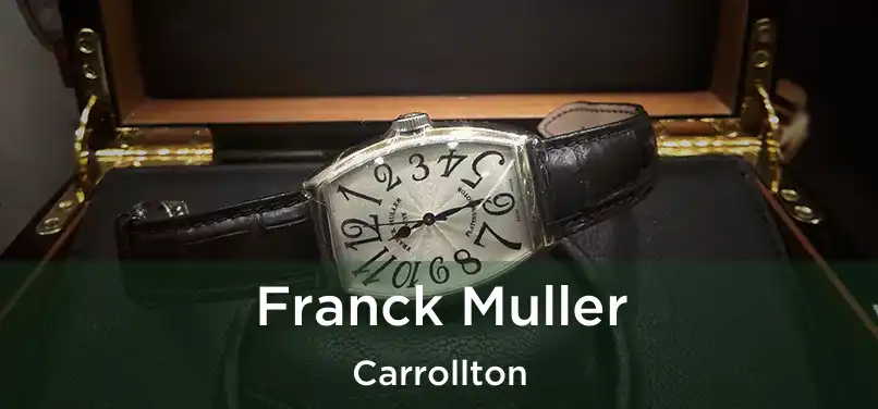 Franck Muller Carrollton