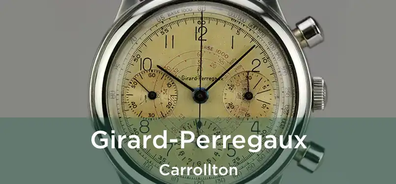 Girard-Perregaux Carrollton