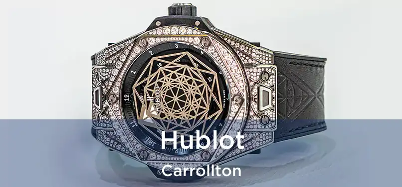 Hublot Carrollton