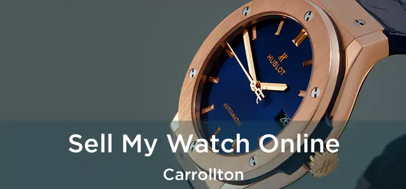 Sell My Watch Online Carrollton