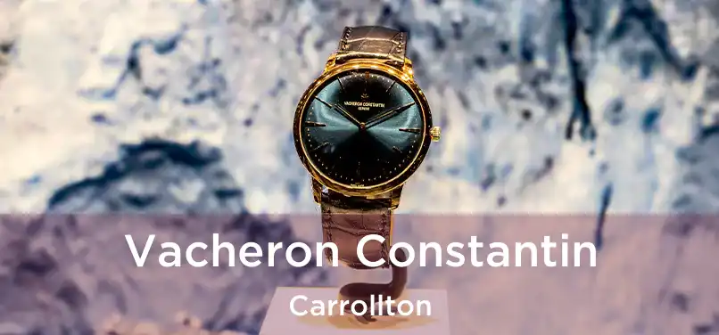 Vacheron Constantin Carrollton