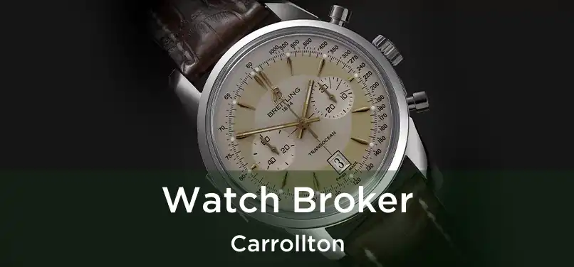 Watch Broker Carrollton